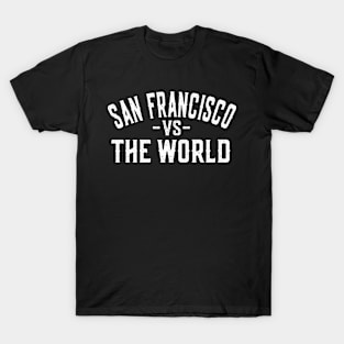 Represent Your San Francisco Pride with our 'San Francisco vs The World' T-Shirt